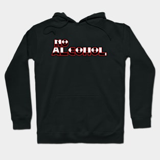 No alcohol Hoodie